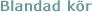 Blandad k�r